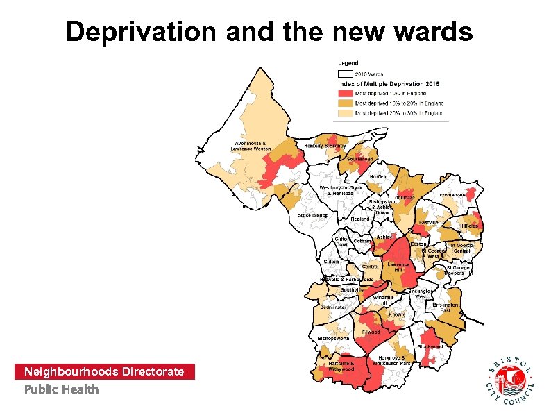 Deprivation and the new wards Neighbourhoods Directorate Public Health Slide 17 