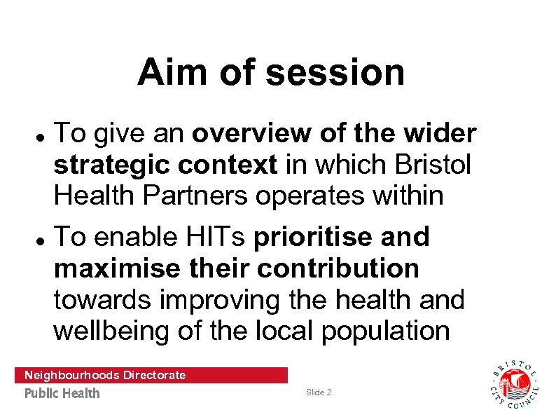 Aim of session To give an overview of the wider strategic context in which