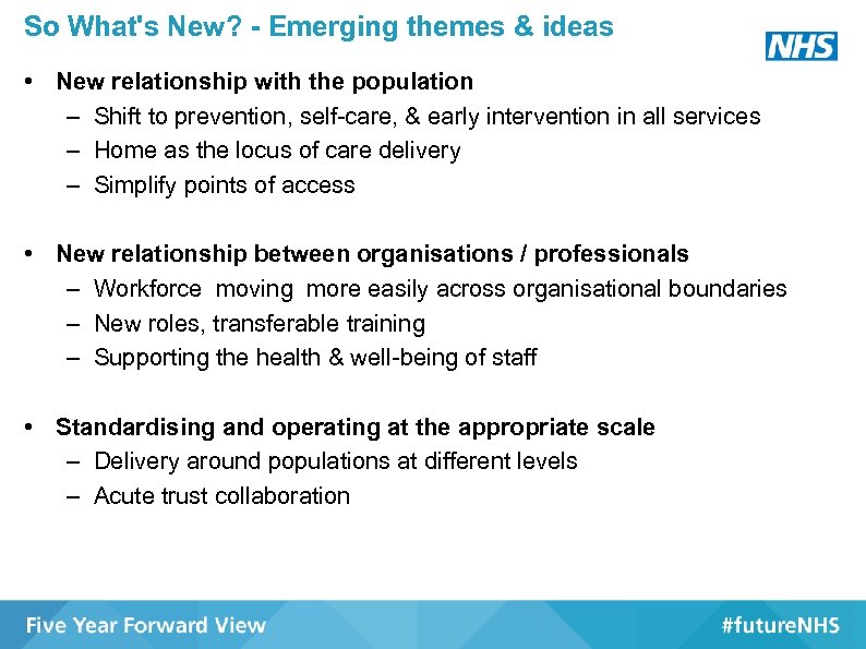 So What's New? - Emerging themes & ideas • New relationship with the population