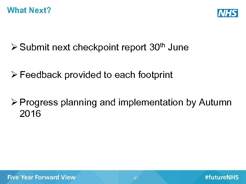What Next? Ø Submit next checkpoint report 30 th June Ø Feedback provided to