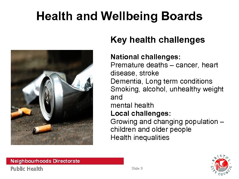 Health and Wellbeing Boards Key health challenges National challenges: Premature deaths – cancer, heart