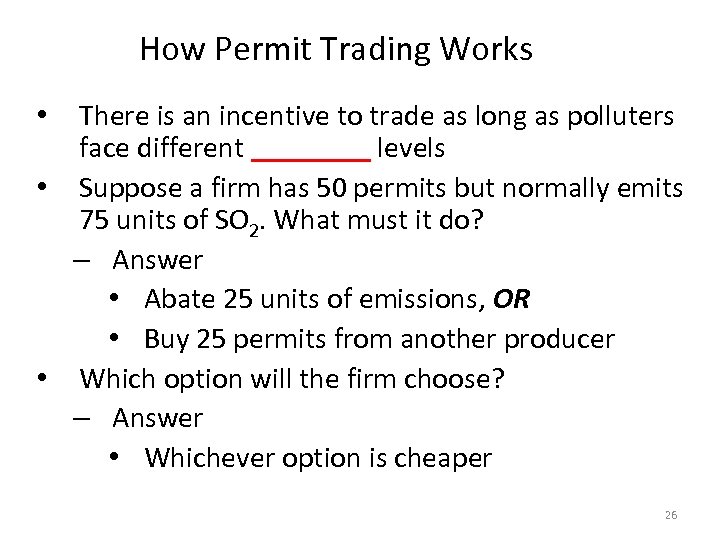 How Permit Trading Works There is an incentive to trade as long as polluters