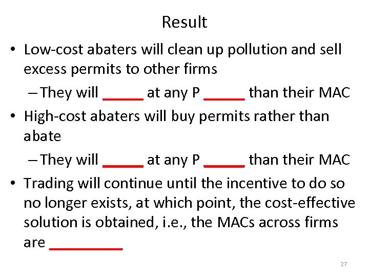 Result • Low-cost abaters will clean up pollution and sell excess permits to other