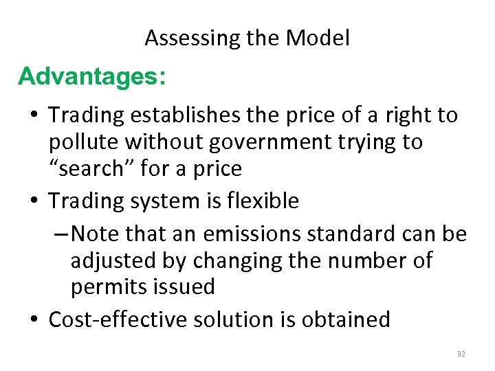 Assessing the Model Advantages: • Trading establishes the price of a right to pollute