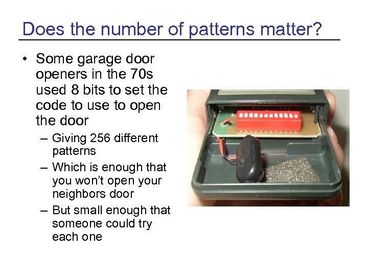 Does the number of patterns matter? • Some garage door openers in the 70