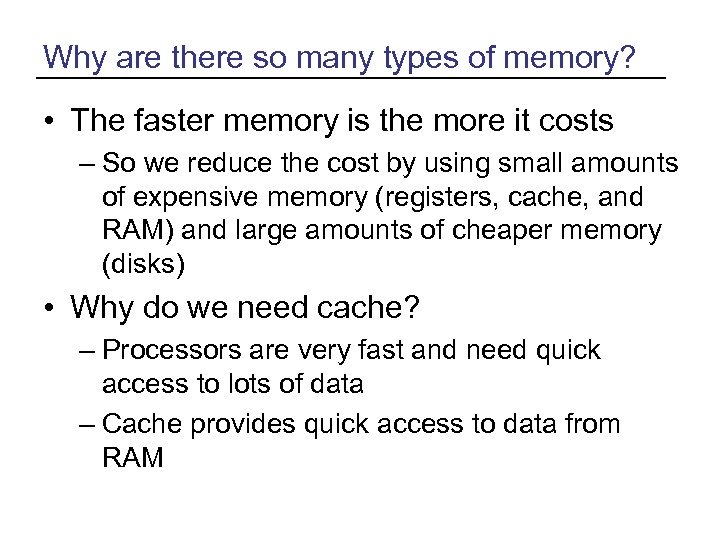 Why are there so many types of memory? • The faster memory is the