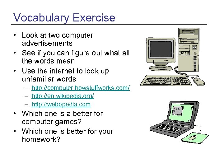 Vocabulary Exercise • Look at two computer advertisements • See if you can figure