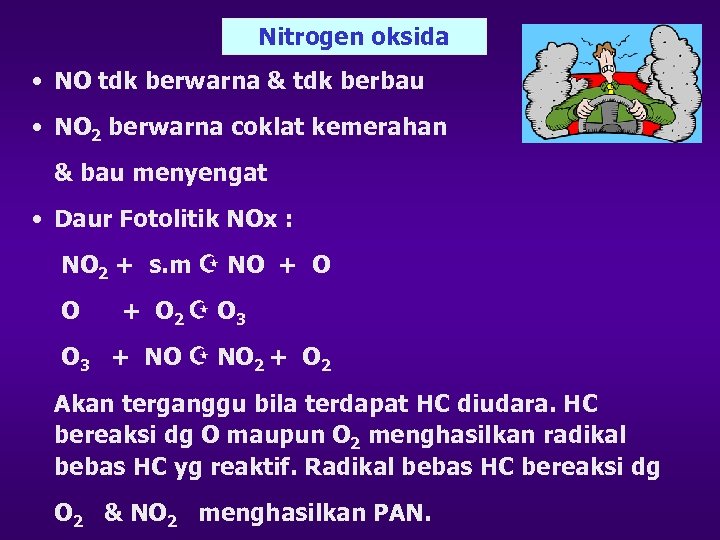 Nitrogen oksida • NO tdk berwarna & tdk berbau • NO 2 berwarna coklat
