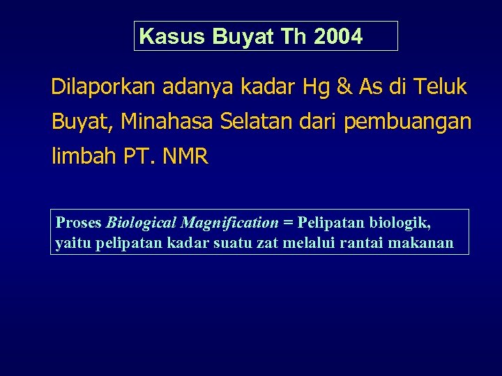 Kasus Buyat Th 2004 Dilaporkan adanya kadar Hg & As di Teluk Buyat, Minahasa