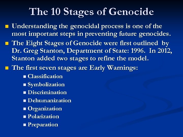 The 10 Stages of Genocide n n n Understanding the genocidal process is one