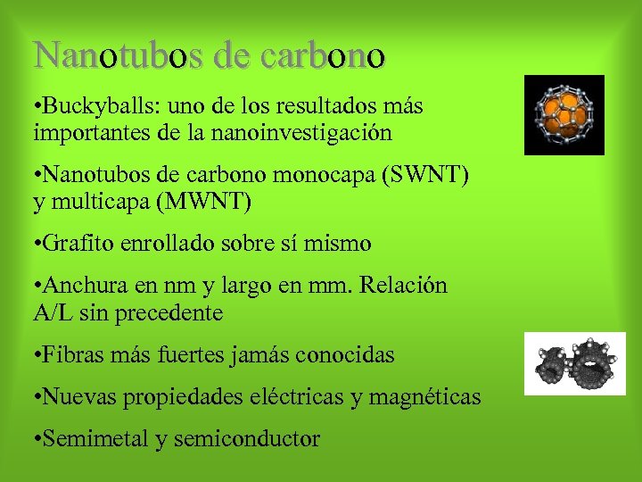 Nanotubos de carbono • Buckyballs: uno de los resultados más importantes de la nanoinvestigación