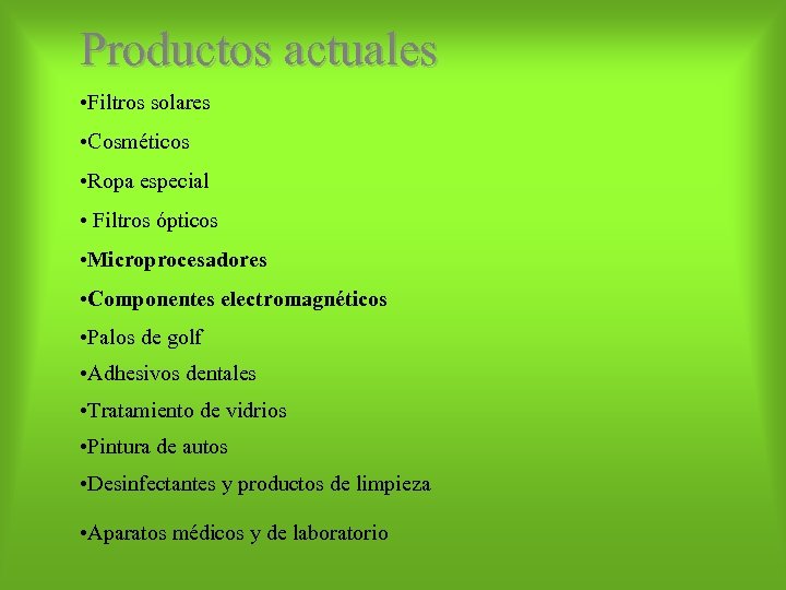 Productos actuales • Filtros solares • Cosméticos • Ropa especial • Filtros ópticos •