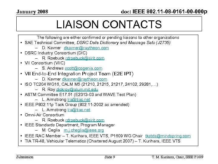 doc: IEEE 802. 11 -08 -0161 -00 -000 p January 2008 LIAISON CONTACTS The