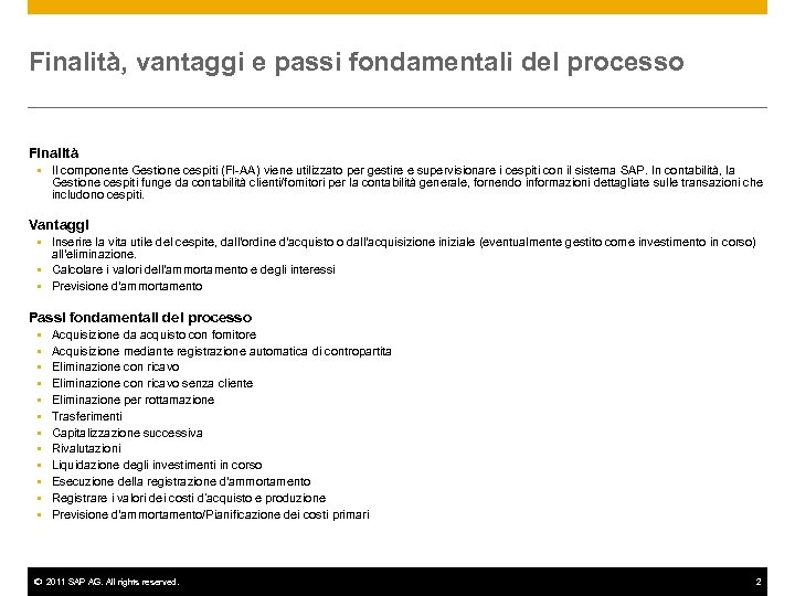 Finalità, vantaggi e passi fondamentali del processo Finalità Il componente Gestione cespiti (FI-AA) viene