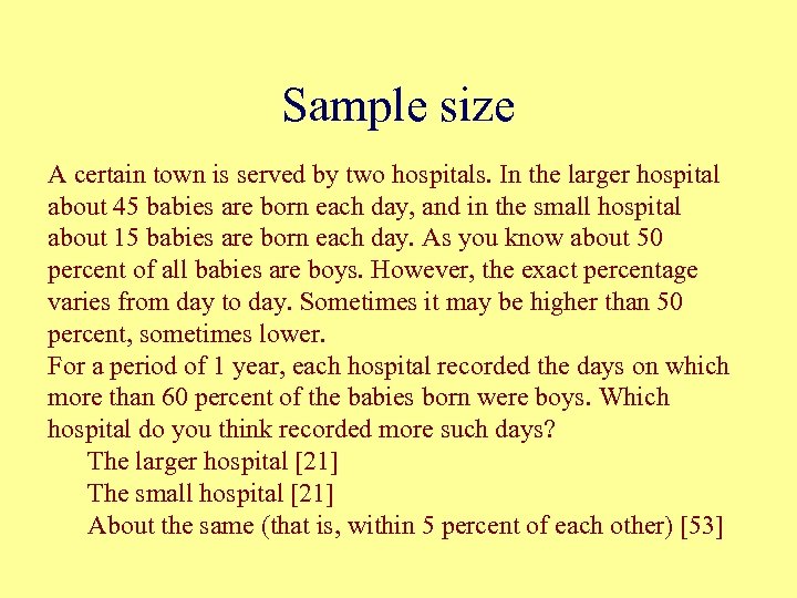Sample size A certain town is served by two hospitals. In the larger hospital
