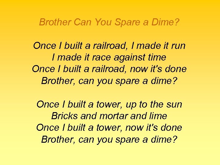 Brother Can You Spare a Dime? Once I built a railroad, I made it