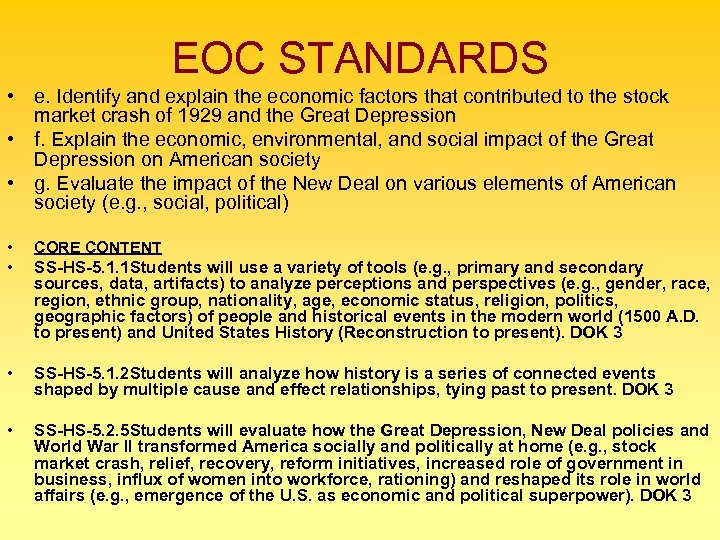 EOC STANDARDS • e. Identify and explain the economic factors that contributed to the