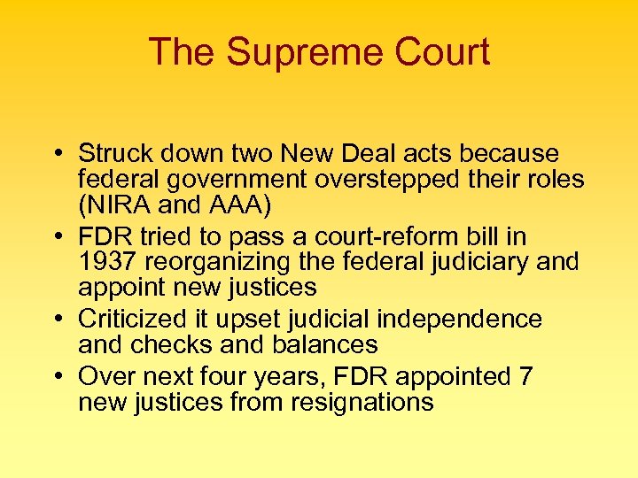 The Supreme Court • Struck down two New Deal acts because federal government overstepped