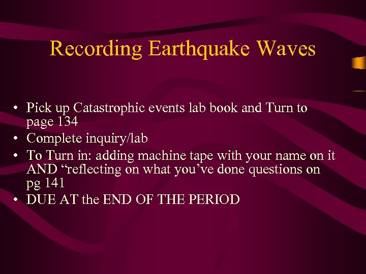 Recording Earthquake Waves • Pick up Catastrophic events lab book and Turn to page
