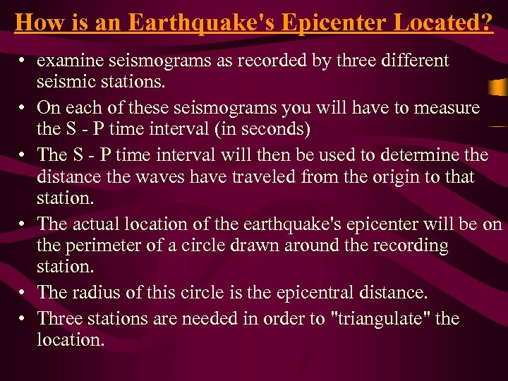 How is an Earthquake's Epicenter Located? • examine seismograms as recorded by three different