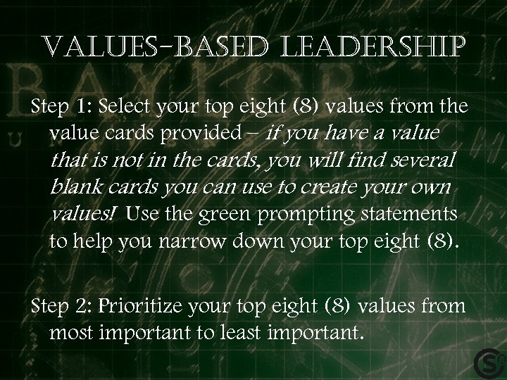 Values-based leadership Step 1: Select your top eight (8) values from the value cards