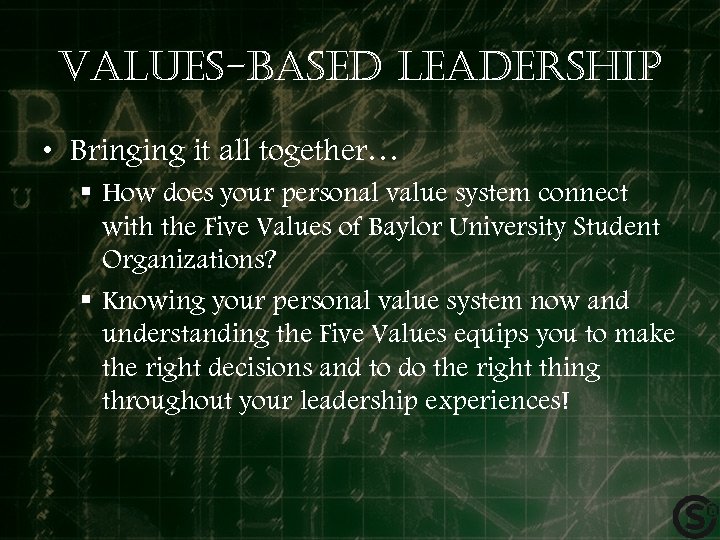 Values-based leadership • Bringing it all together… § How does your personal value system