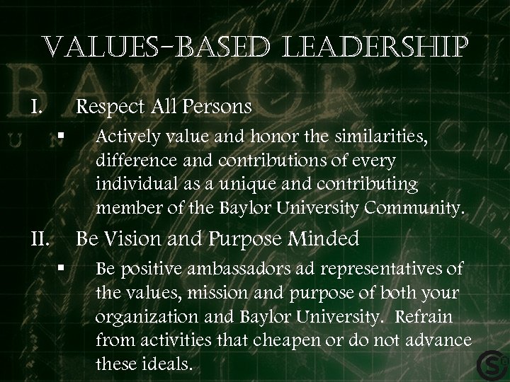 Values-based leadership I. Respect All Persons § II. Actively value and honor the similarities,