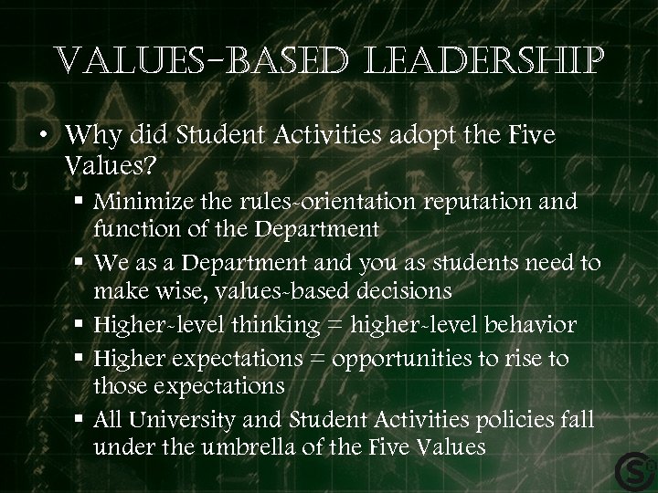 Values-based leadership • Why did Student Activities adopt the Five Values? § Minimize the