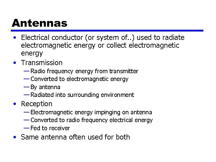 Antennas • Electrical conductor (or system of. . ) used to radiate electromagnetic energy