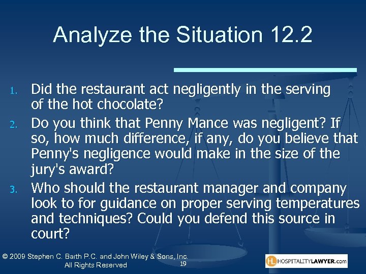 Analyze the Situation 12. 2 1. 2. 3. Did the restaurant act negligently in