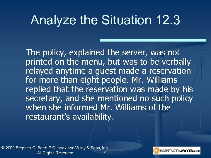 Analyze the Situation 12. 3 The policy, explained the server, was not printed on