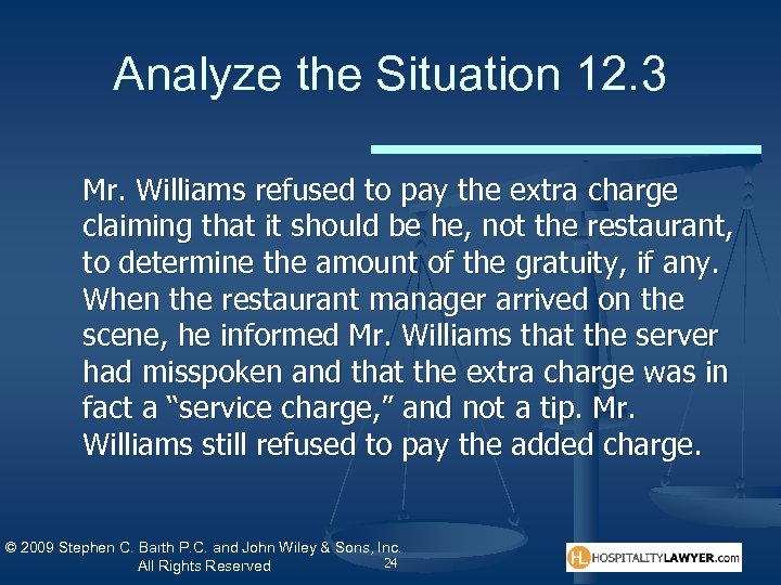 Analyze the Situation 12. 3 Mr. Williams refused to pay the extra charge claiming