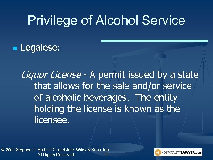 Privilege of Alcohol Service n Legalese: Liquor License - A permit issued by a