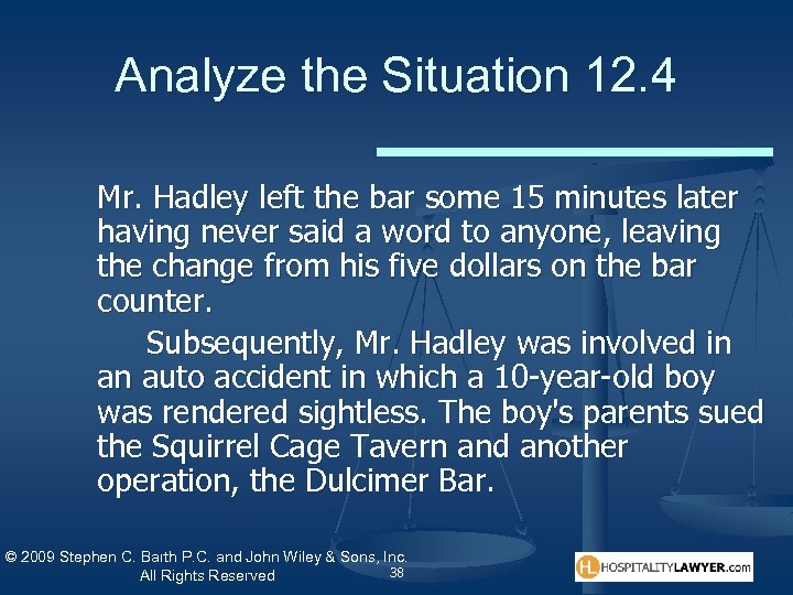 Analyze the Situation 12. 4 Mr. Hadley left the bar some 15 minutes later