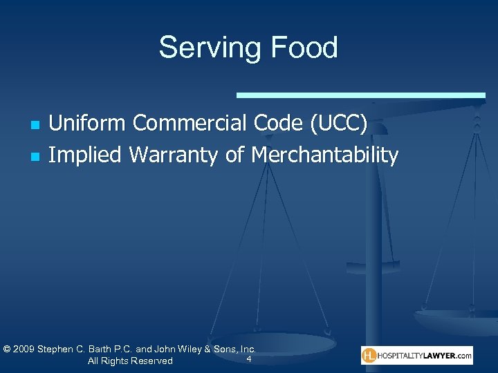 Serving Food n n Uniform Commercial Code (UCC) Implied Warranty of Merchantability © 2009