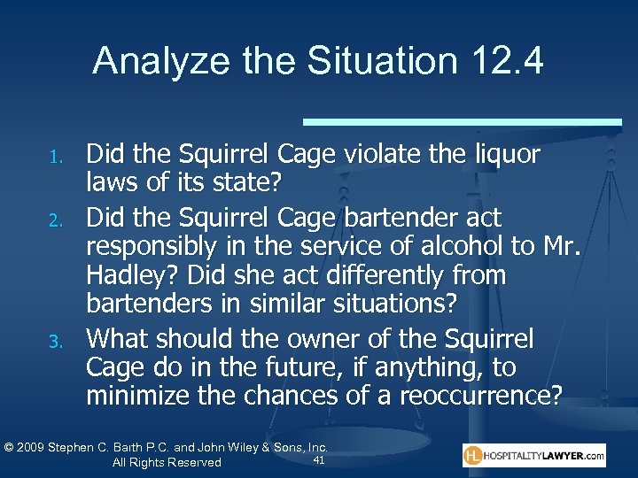 Analyze the Situation 12. 4 1. 2. 3. Did the Squirrel Cage violate the