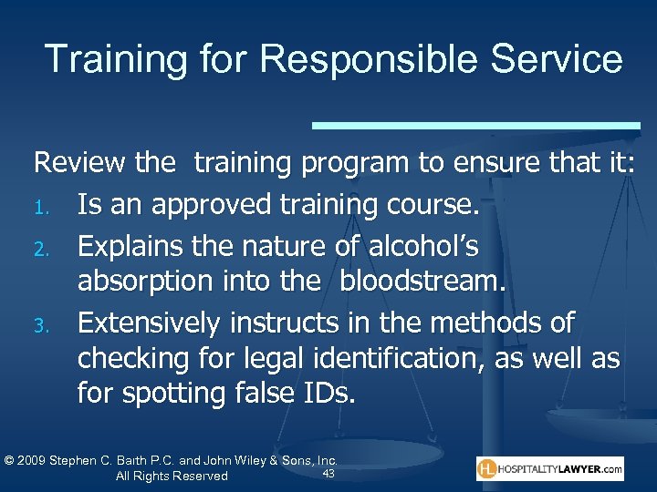 Training for Responsible Service Review the training program to ensure that it: 1. Is