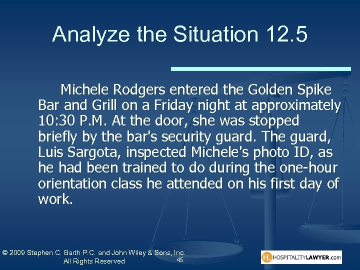 Analyze the Situation 12. 5 Michele Rodgers entered the Golden Spike Bar and Grill