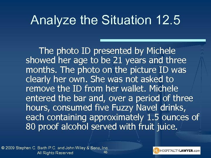 Analyze the Situation 12. 5 The photo ID presented by Michele showed her age