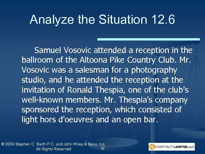 Analyze the Situation 12. 6 Samuel Vosovic attended a reception in the ballroom of