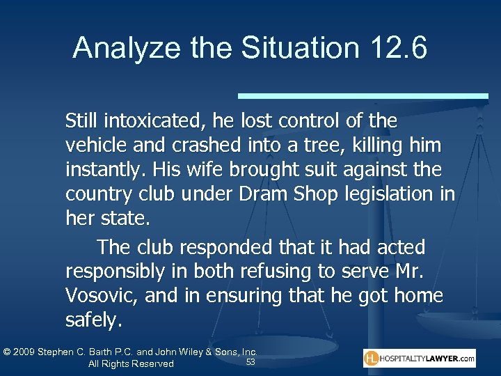 Analyze the Situation 12. 6 Still intoxicated, he lost control of the vehicle and