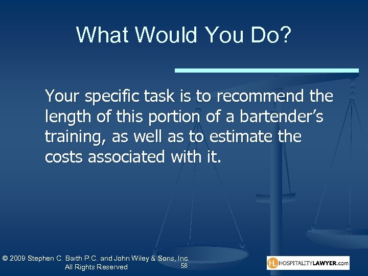 What Would You Do? Your specific task is to recommend the length of this