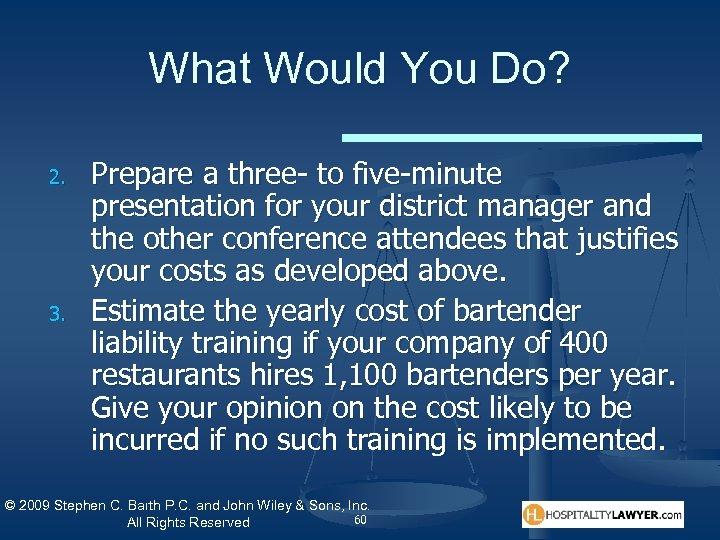 What Would You Do? 2. 3. Prepare a three- to five-minute presentation for your