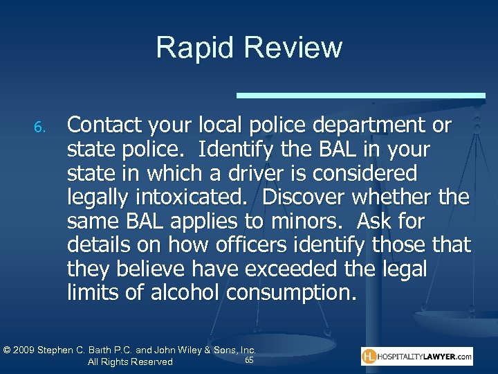 Rapid Review 6. Contact your local police department or state police. Identify the BAL