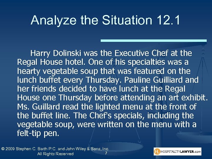 Analyze the Situation 12. 1 Harry Dolinski was the Executive Chef at the Regal