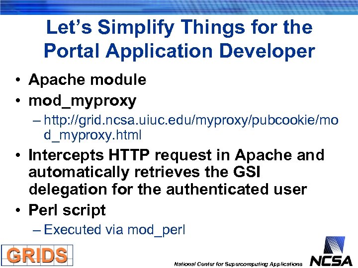 Let’s Simplify Things for the Portal Application Developer • Apache module • mod_myproxy –