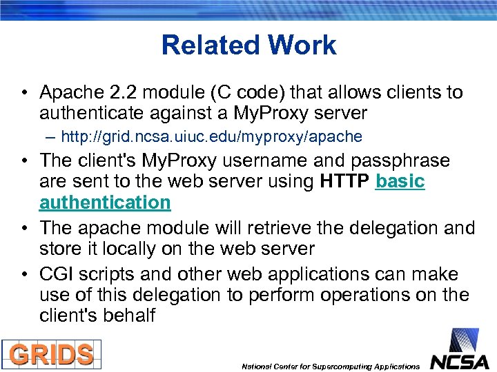 Related Work • Apache 2. 2 module (C code) that allows clients to authenticate