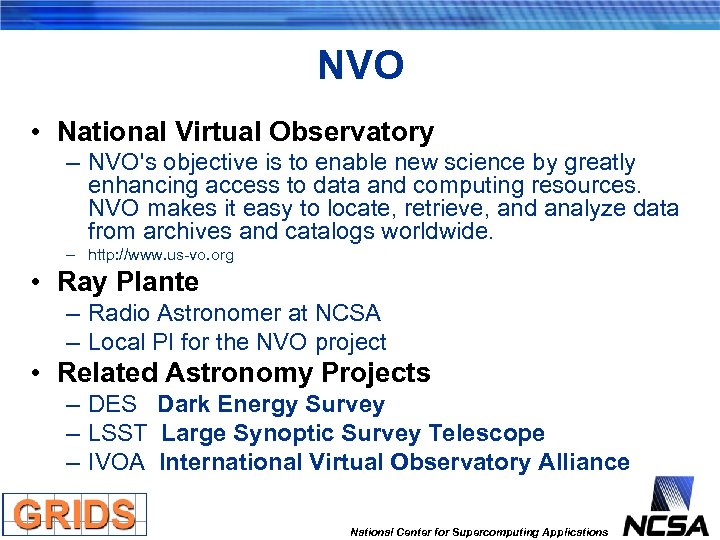 NVO • National Virtual Observatory – NVO's objective is to enable new science by