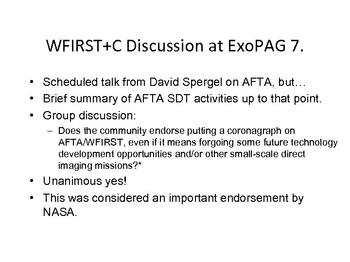 WFIRST+C Discussion at Exo. PAG 7. • Scheduled talk from David Spergel on AFTA,