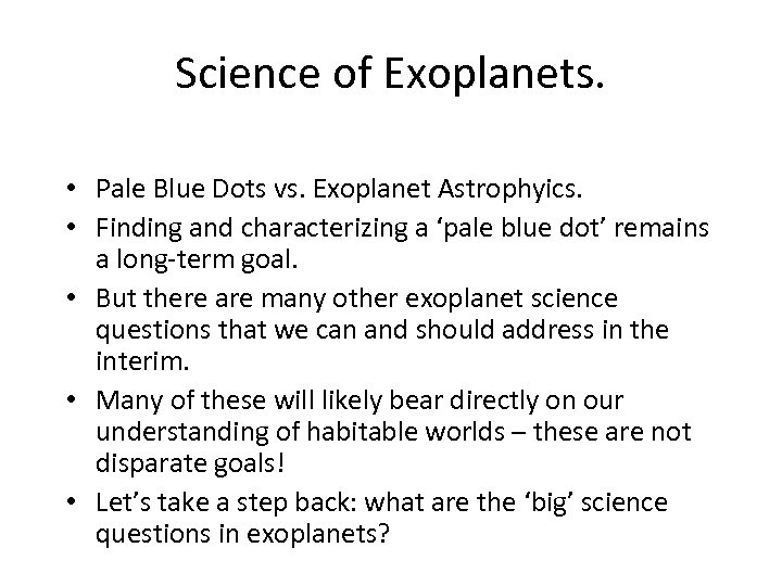 Science of Exoplanets. • Pale Blue Dots vs. Exoplanet Astrophyics. • Finding and characterizing